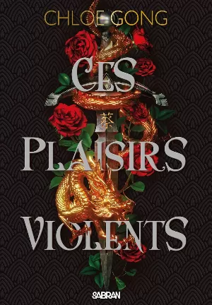 Chloé Gong – Ces plaisirs violents, Tome 1